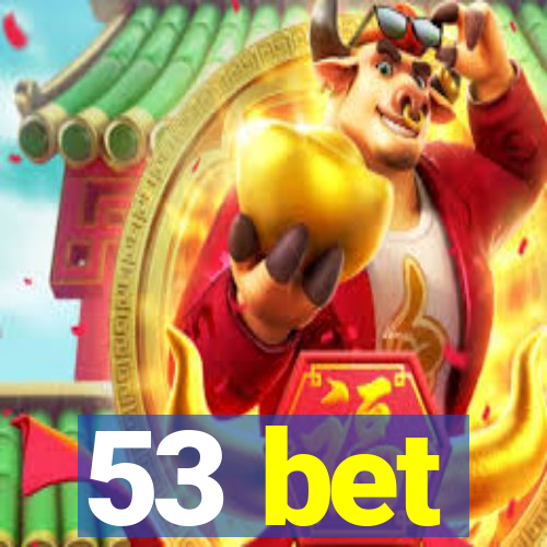 53 bet